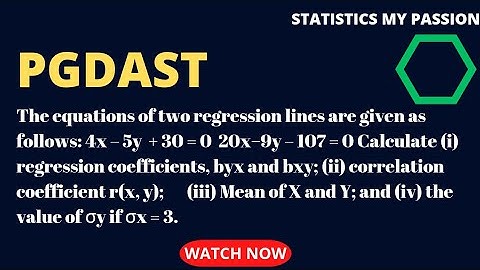 PGDAST 2024 | The equations of two regression lines are given as follow 4x – 5y  + 30 = 0 20x−9y...