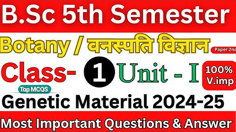 BSc 5th semester Botany Mcqs paper 2 unit 1| Class 01 | (Genetic Material)most important MCQs