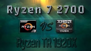 Ryzen 7 2700 vs Ryzen TR 1920X Benchmarks | Gaming Tests Review & Comparison