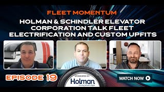 Holman & Schindler Elevator Corporation Talk Fleet Electrification and Custom Upfits