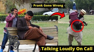 Talking Loudly On Call Prank | Prank in Pakistan | New Talent 2020 |