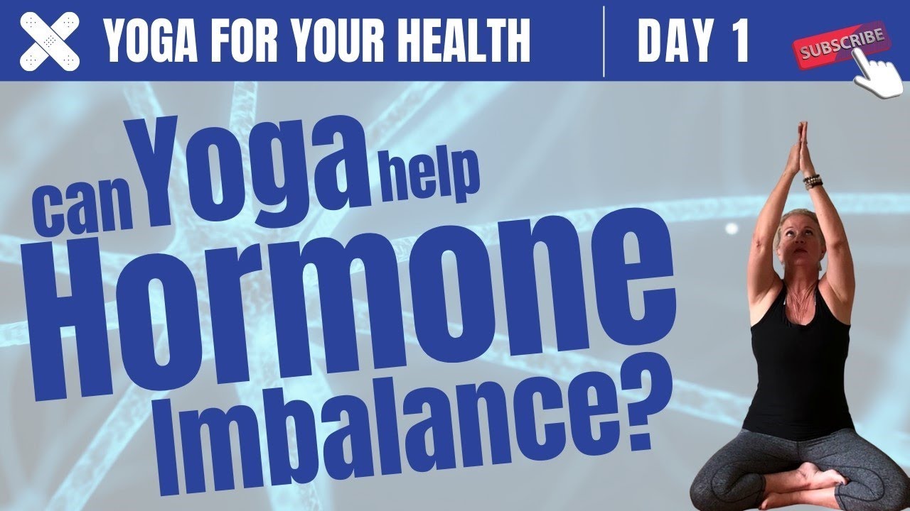 Yoga for Hormonal Wellness