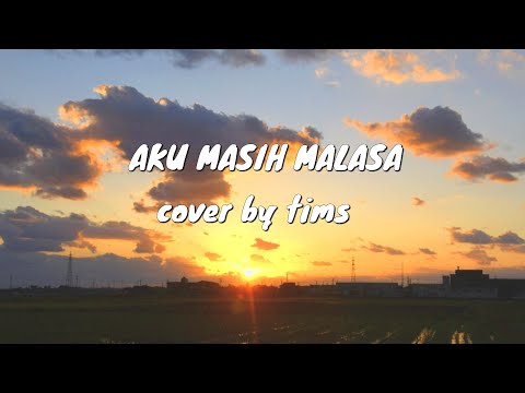 AKU MASIH MALASA