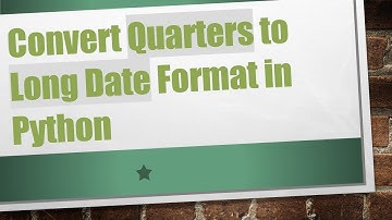 Convert Quarters to Long Date Format in Python