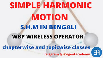 Simple harmonic motion | class 11 physics | wbp wireless operator physics class | exigent academy |