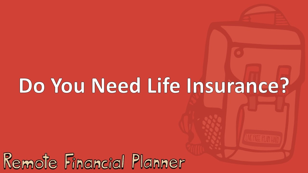 Do You Need Life Insurance? YouTube