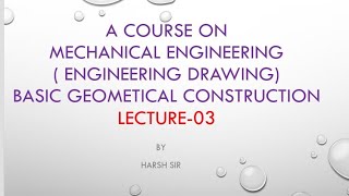 Engineering Drawing Lecture-03 (Basic Geometrical Construction: Part-03)