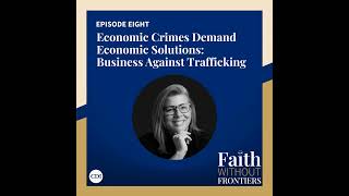 Economic Crimes Demand Economic Solutions: Business Against Trafficking | Dr. Lauren Pinkston