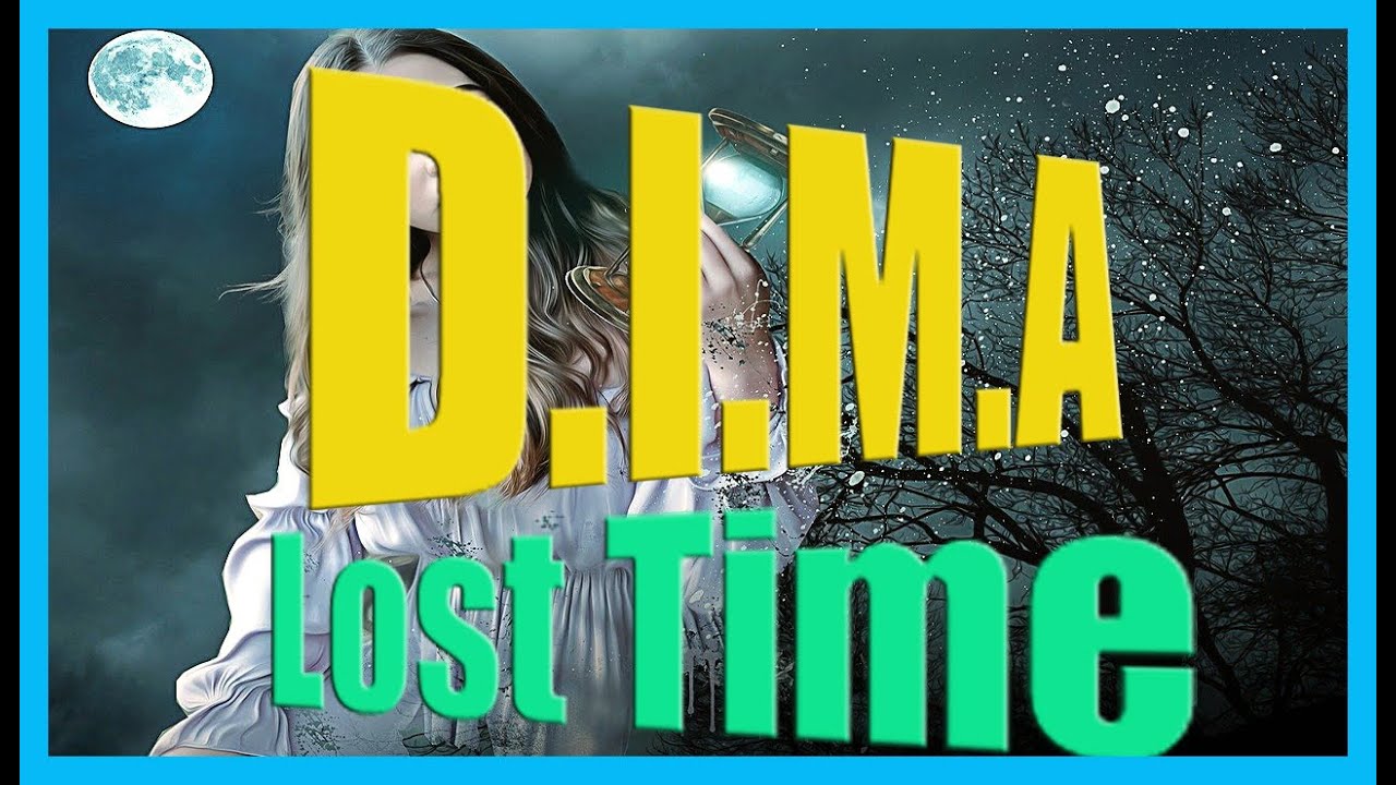 Watch D.I.M.A - Lost Time on YouTube Watch D.I.M.A - Lost Time on YouTube