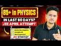 JEE Mains 2026 : Strategy to Score 85+ in PHYSICS in Last 60 Days | Abdul Sir