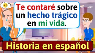 Thumbnail image for HISTORIAS PARA HABLAR ESPAÑOL: Una tragedia en mi vida | Conversación - LEARN SPANISH