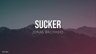 Sucker (lyrics) - Jonas brothers