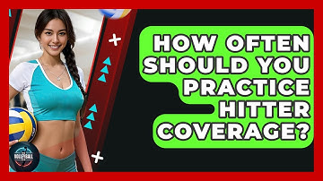 How Often Should You Practice Hitter Coverage? - The Volleyball Hub