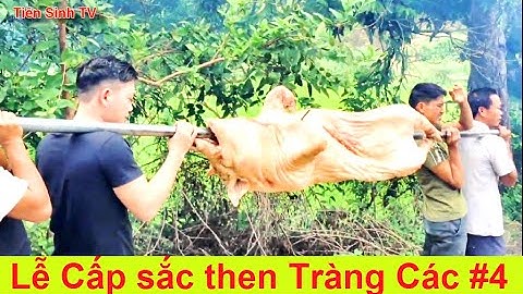 Lễ Cấp sắc then Nghiêm - Tràng Các, Văn Quan (P.4) | Tiên Sinh TV