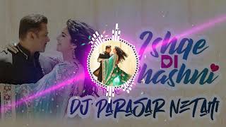 Ban Ja Tu Meri Ishq De Chashni (Cg Dance Blast Mix) - Dj Parasar Netam