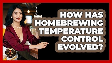 How Has Homebrewing Temperature Control Evolved? - The Pint Guy