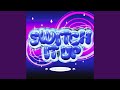 Switch It Up