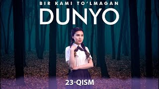Bir kami to'lmagan dunyo (o'zbek serial) | Бир ками тўлмаган дунё (узбек сериал) 23-qism Bir kami to'lmagan dunyo (o'zbek serial) | Бир ками тўлмаган дунё (узбек сериал) 23-qism