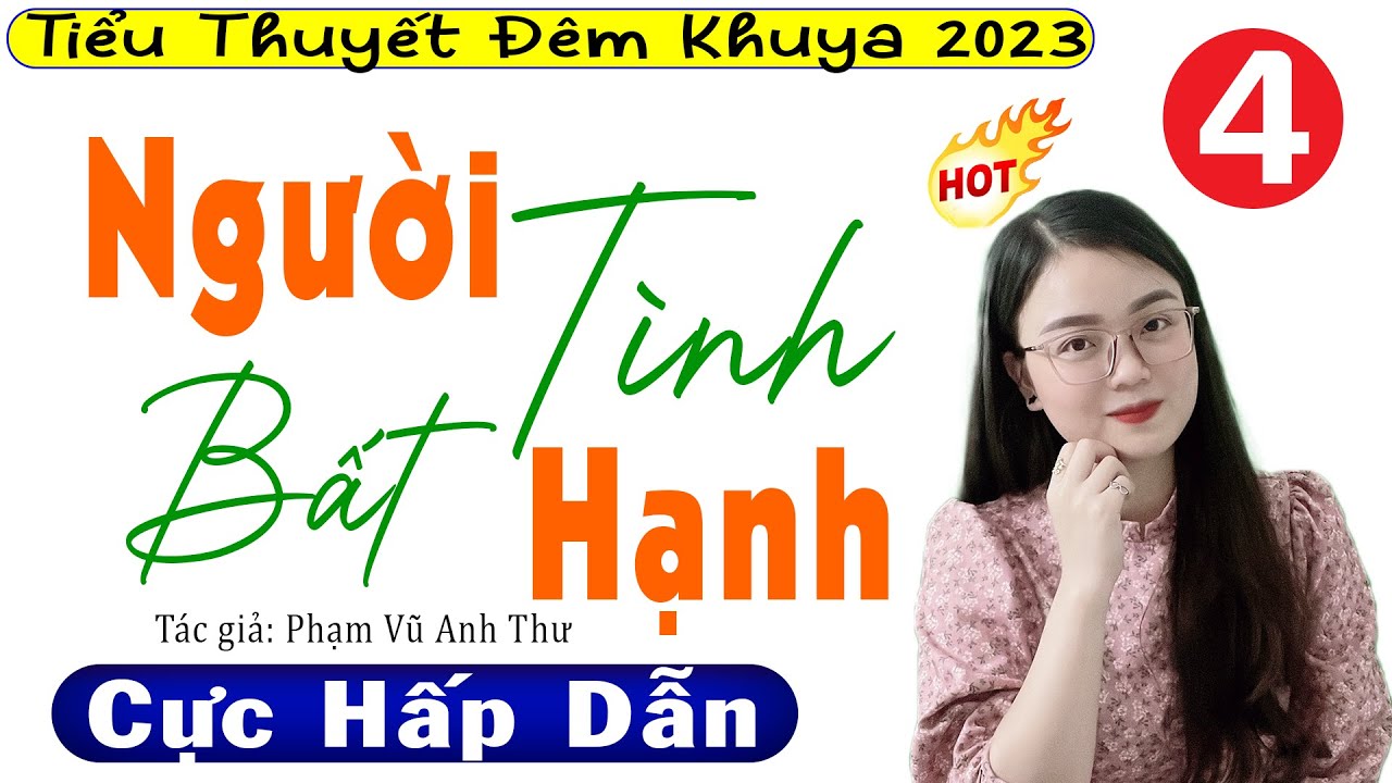 [ Tập 4 ] NGƯỜI TÌNH BẤT HẠNH - Truyện Tâm Sự Thầm Kín Đặc Sắc - Ai Nghe Cũng Khen Hay #mcthuhue - youtube