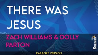 There Was Jesus - Zach Williams \& Dolly Parton (KARAOKE)