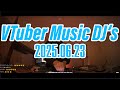 「VTuber music DJ's」 DJMIX feat. ﻿﻿TAKUYA the bringer #VMDJ 2025.06.23
