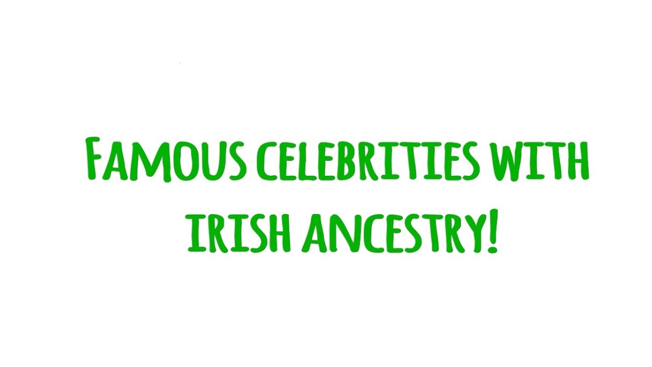 Irish Genealogy & History Facts Celebs with Irish Roots! YouTube
