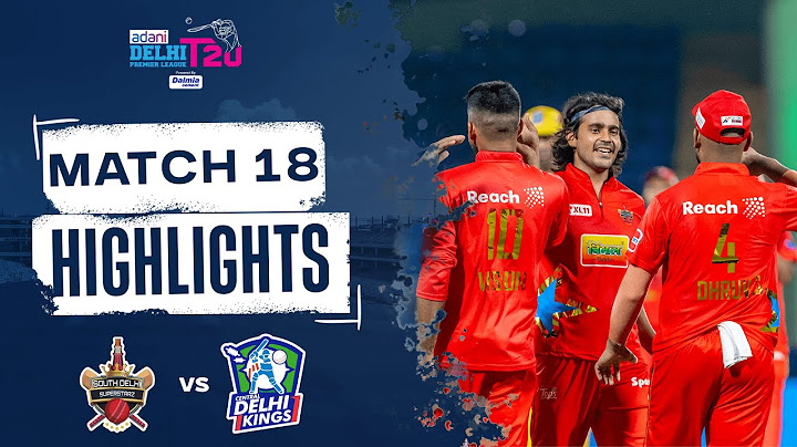 Adani DPLT20 | Match 18 Highlights - South Delhi Superstarz vs Central Delhi Kings
