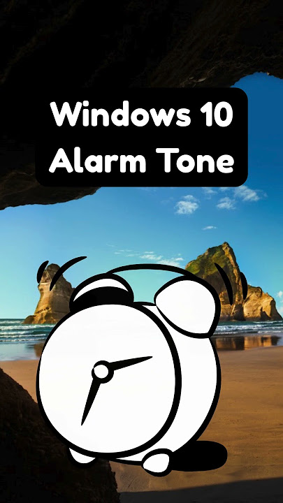 Windows 10 Best Alarm Tone