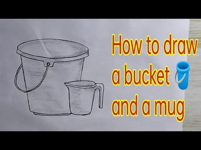 Details 107+ bucket drawing elementary best - seven.edu.vn