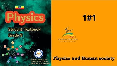 Ethiopian Grade 9 Physics 1#1 Physics and Human Society