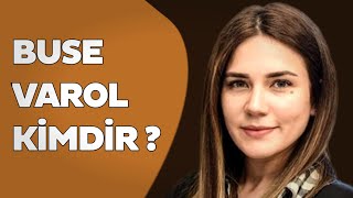 Buse Varol Kimdir Ve Nerelidir ?