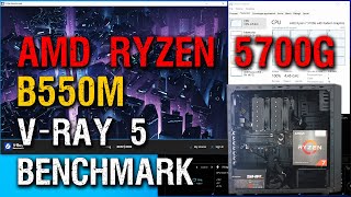 AMD Ryzen 7 5700G V-Ray 5 render benchmark - Asus Tuf Gaming B550M-Plus - WD Blue - Crucial 32GB