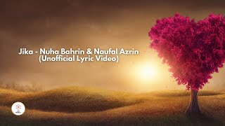 Jika - Nuha Bahrin & Naufal Azrin (Unofficial Lyric Video)