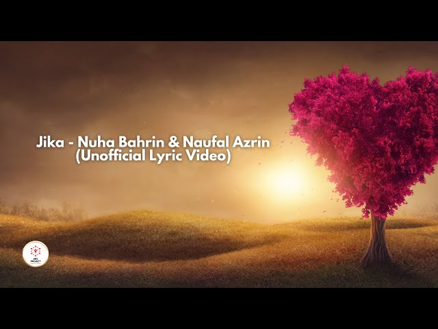 Jika - Nuha Bahrin u0026 Naufal Azrin (Unofficial Lyric Video) class=