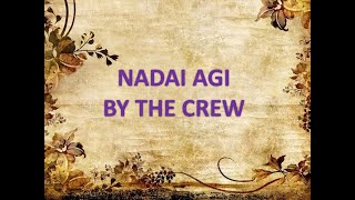 Nadai Agi Lirik, The Crew