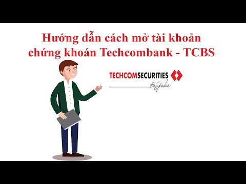 Hướng dẫn cách mở tài khoản chứng khoán Techcombank - TCBS