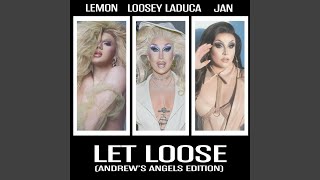 Let Loose (Andrew's Angels Edition)