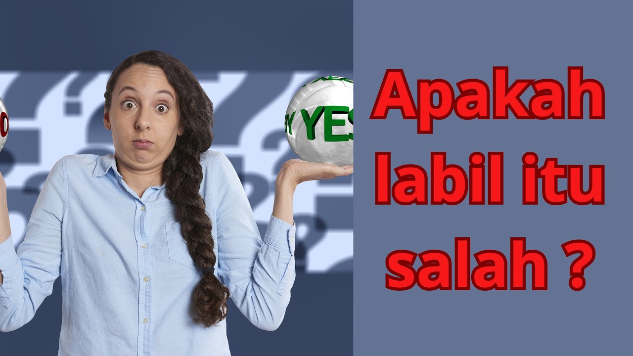 Apakah menjadi labil itu salah ? YouTube
