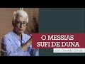 Em busca do Messias Sufi de Duna