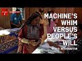 Machines whim versus peoples will