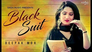 Saga music presents the new haryanvi song 2018 "black suit" by deepak
mor, geetanjali and video directed navneet dc. get best collection of
h...