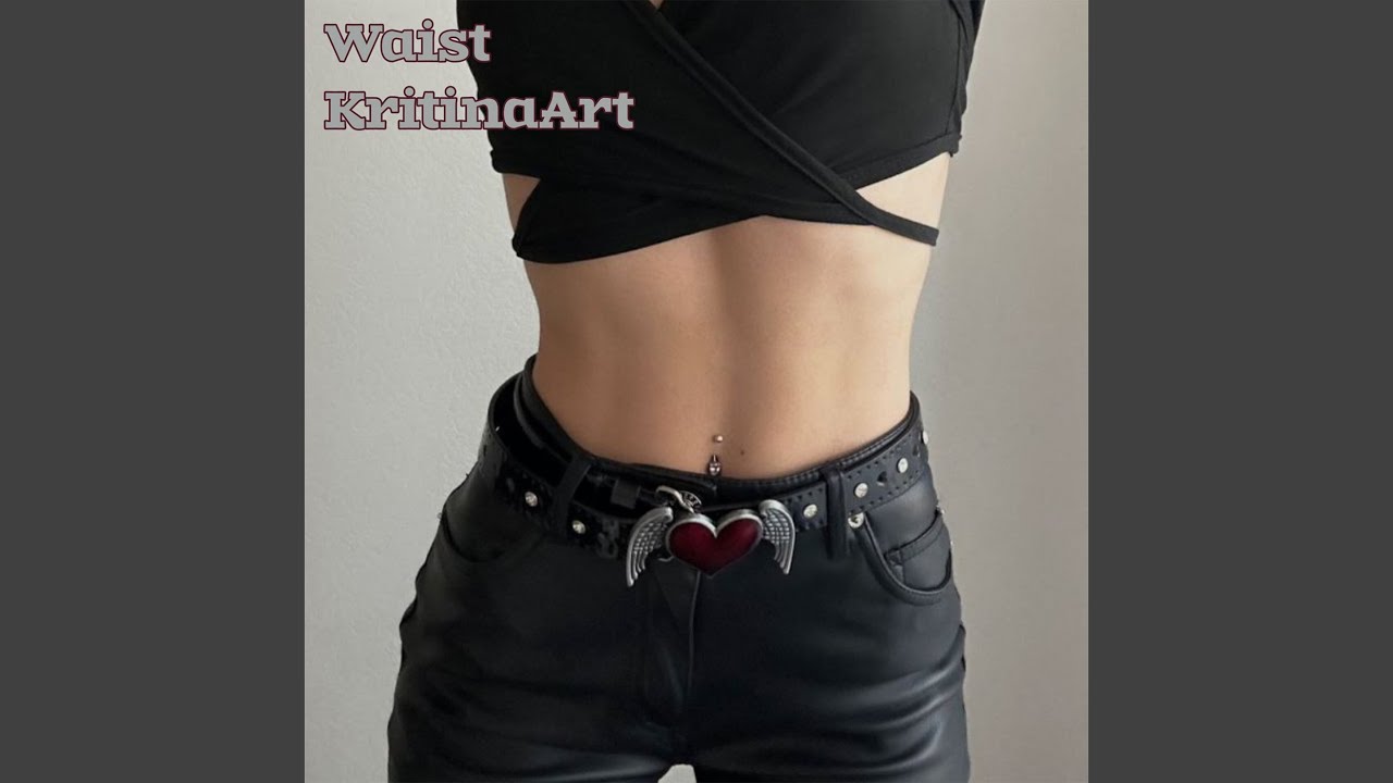 Watch Waist on YouTube Watch Waist on YouTube