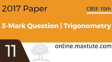 CBSE 10th Maths Board Paper 2017 Solution | 3-Mark Question #11 | Trigonometry