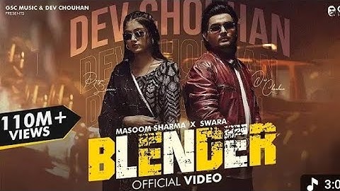 Blender (Full Video) |Masoom Sharma| Dev Chouhan, PoojaSaxena |NewHaryanvi Songs Haryanavi 2024.....