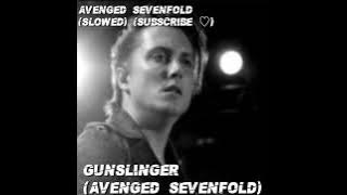 Gunslinger (Slowed) - Avenged Sevenfold