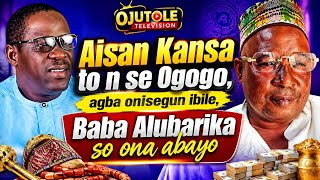 Aisan Kansa to n se Ogogo, agba onIsegun ibile, Baba Alubarika so ona abayo