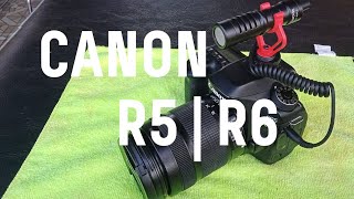 CANON R5 | R6 My Thoughts