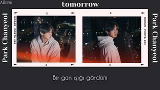 [TR] Tomorrow - Park Chanyeol (EXO) Türkçe Çeviri