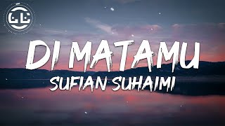 Sufian Suhaimi - Di Matamu (Lyrics)