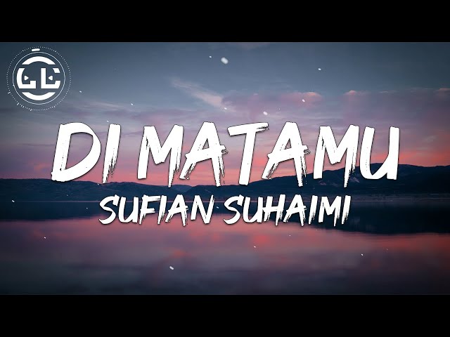 Sufian Suhaimi - Di Matamu (Lyrics) class=